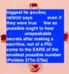 told the biggest lie how Ouranos ... Hesiod says he did ... even if true ... few as possible ought to hear them as unspeakable secrets after making a sacrifice not of a pig (Politeia 377e-78a)