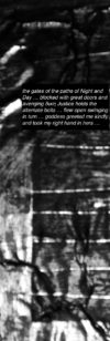 the gates of the paths of Night and Day a stone threshold enclose them high in the air are blocked with great doors avenging δικη Justice holds the alternate bolts (Parmenides fr 288)
