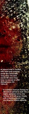 during her menstrual period chances to look into a polished mirror ... cloudy with a blood-colored haze ... the cleanest object shows up even the slightest stain (On Dreams 459b23-460a32)