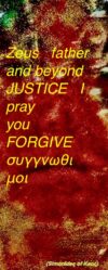 some sign of a change ... father Zeus and if I speak too bold at all or out of place forgive me ... I am paralyzed by the din of the purple brine as it surges (Simonideς 566-73 BCE)