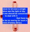 never to let even a single fetus see the light of day if one should be conceived ... to deal with it on the understanding that there is to be no rearing for such a child (Politeia 461bc)